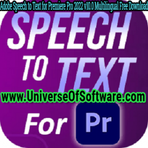 Adobe Speech to Text for Premiere Pro 2022 v10.0 Multilingual Free Download