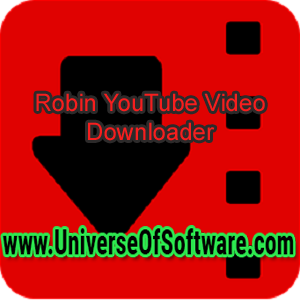 Robin YouTube Video Downloader 5.33.11.0 Latest Version