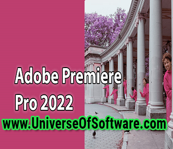 Adobe Premiere Pro 2022 v22.6.2.2 (x64) Free Download