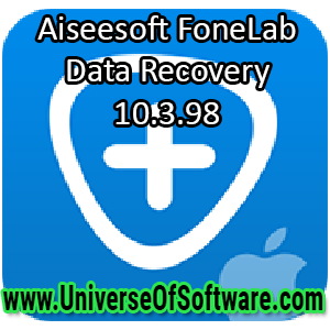 Aiseesoft FoneLab Data Recovery 10.3.98 Free Download